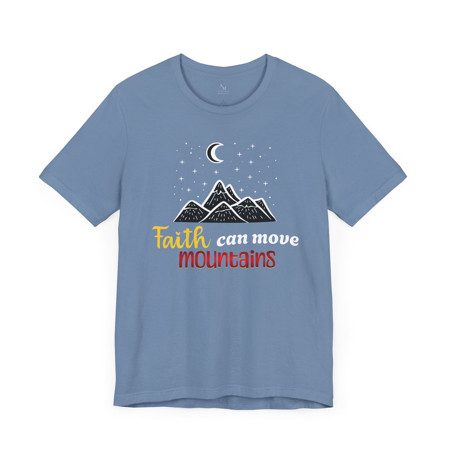 Faith Can Move Mountains Tee - Inspirational & Motivational Apparel