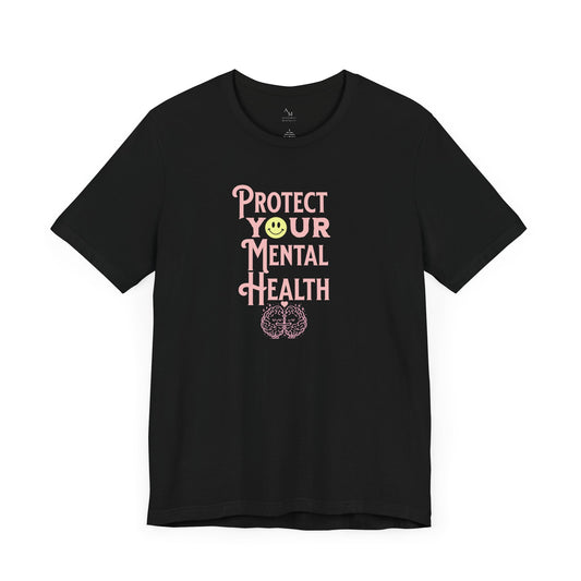 Protect Your Mental Health Tee - Inspirational Mental Health Apparel